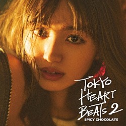 ＳＰＩＣＹ　ＣＨＯＣＯＬＡＴＥ「ＴＯＫＹＯ　ＨＥＡＲＴ　ＢＥＡＴＳ　２」