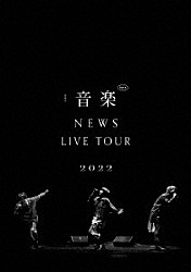 ＮＥＷＳ「ＮＥＷＳ　ＬＩＶＥ　ＴＯＵＲ　２０２２　音楽」