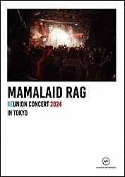 ＭＡＭＡＬＡＩＤ　ＲＡＧ「ＭＡＭＡＬＡＩＤ　ＲＡＧ　ＲＥＵＮＩＯＮ　ＣＯＮＣＥＲＴ　２０２４」