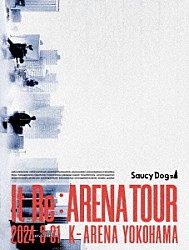 Ｓａｕｃｙ　Ｄｏｇ「Ｓａｕｃｙ　Ｄｏｇ　「Ｉｔ　Ｒｅ：ＡＲＥＮＡ　ＴＯＵＲ」　２０２４．３．３１　Ｋアリーナ横浜」