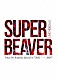 ＳＵＰＥＲ　ＢＥＡＶＥＲ「ＬＩＶＥ　ＶＩＤＥＯ　６．５　Ｔｏｋａｉ　Ｎｏ　Ｒａｋｕｄａ　Ｓｐｅｃｉａｌ　ｉｎ　“２０２３－２０２４”」