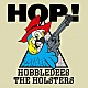 ＨＯＢＢＬＥＤＥＥＳ／Ｔｈｅ　ＨＯＬＳＴＥＲＳ「ＨＯＰ！」