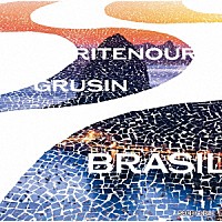 Ｌｅｅ　Ｒｉｔｅｎｏｕｒ　ａｎｄ　Ｄａｖｅ　Ｇｒｕｓｉｎ「 Ｂｒａｓｉｌ」