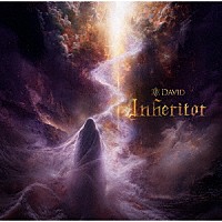 ＤＡＶＩＤ「 Ｉｎｈｅｒｉｔｏｒ」