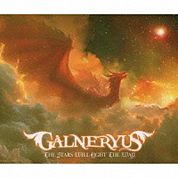 ＧＡＬＮＥＲＹＵＳ「 ＴＨＥ　ＳＴＡＲＳ　ＷＩＬＬ　ＬＩＧＨＴ　ＴＨＥ　ＷＡＹ」