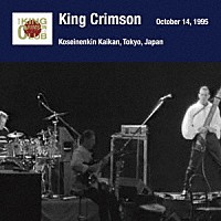 キング・クリムゾン「 キング・クリムゾン日本公演補完シリーズ　ｉｎ　ＳＨＭ－ＣＤ　１９９５年編　６　＜１９９５年１０月１４日（土）東京・新宿厚生年金会館大ホール＞」