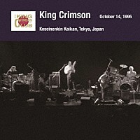 キング・クリムゾン「 キング・クリムゾン日本公演補完シリーズ　ｉｎ　ＳＨＭ－ＣＤ　１９９５年編　６　＜１９９５年１０月１４日（土）東京・新宿厚生年金会館大ホール＞」