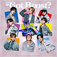 ＦＡＮＴＡＳＴＩＣＳ　ｆｒｏｍ　ＥＸＩＬＥ　ＴＲＩＢＥ「 Ｇｏｔ　Ｂｏｏｓｔ？」