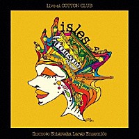 Ｉｋｅｍｏｔｏ　Ｓｈｉｇｅｔａｋａ　Ｌａｒｇｅ　Ｅｎｓｅｍｂｌｅ「 Ｌｉｖｅ　ａｔ　ＣＯＴＴＯＮ　ＣＬＵＢ　－　ｉｓｌｅｓ　ｆｅａｔ．Ｅｍａ」