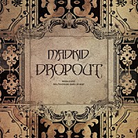 ＭＡＤＫＩＤ「 ＤＲＯＰＯＵＴ」