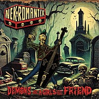 ＮＥＫＲＯＭＡＮＴＩＸ「 ＤＥＭＯＮＳ　ＡＲＥ　Ａ　ＧＩＲＬ’Ｓ　ＢＥＳＴ　ＦＲＩＥＮＤ」