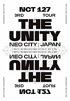 ＮＣＴ　１２７「 ＮＣＴ　１２７　３ＲＤ　ＴＯＵＲ　‘ＮＥＯ　ＣＩＴＹ　：　ＪＡＰＡＮ　－　ＴＨＥ　ＵＮＩＴＹ’」