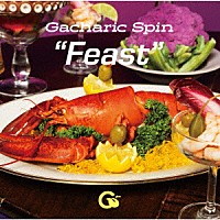 Ｇａｃｈａｒｉｃ　Ｓｐｉｎ「 Ｆｅａｓｔ」