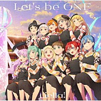 Ｌｉｅｌｌａ！「 Ｌｅｔ’ｓ　ｂｅ　ＯＮＥ」