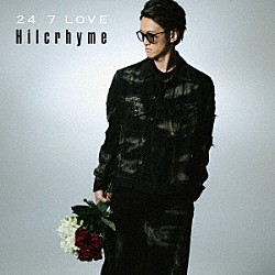 Ｈｉｌｃｒｈｙｍｅ「２４／７　ＬＯＶＥ」