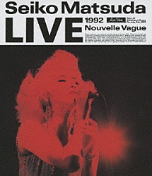 松田聖子「ＬＩＶＥ　１９９２　Ｎｏｕｖｅｌｌｅ　Ｖａｇｕｅ」