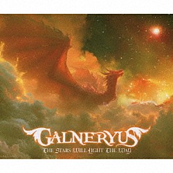 ＧＡＬＮＥＲＹＵＳ「ＴＨＥ　ＳＴＡＲＳ　ＷＩＬＬ　ＬＩＧＨＴ　ＴＨＥ　ＷＡＹ」