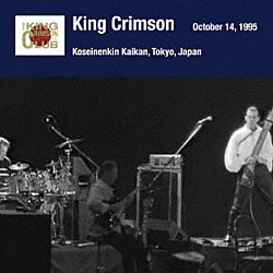 キング・クリムゾン「キング・クリムゾン日本公演補完シリーズ　ｉｎ　ＳＨＭ－ＣＤ　１９９５年編　６　＜１９９５年１０月１４日（土）東京・新宿厚生年金会館大ホール＞」