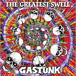 ＧＡＳＴＵＮＫ「ＴＨＥ　ＧＲＥＡＴＥＳＴ　ＳＷＥＬＬ」