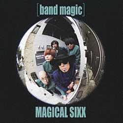 ＭＡＧＩＣＡＬ　ＳＩＸＸ「バンドマジック」