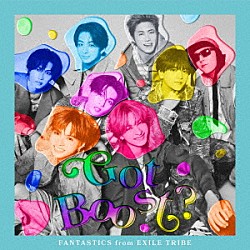 ＦＡＮＴＡＳＴＩＣＳ　ｆｒｏｍ　ＥＸＩＬＥ　ＴＲＩＢＥ「Ｇｏｔ　Ｂｏｏｓｔ？」