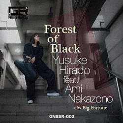 Ｙｕｓｕｋｅ　Ｈｉｒａｄｏ Ａｍｉ　Ｎａｋａｚｏｎｏ「Ｆｏｒｅｓｔ　ｏｆ　Ｂｌａｃｋ　ｆｅａｔ．Ａｍｉ　Ｎａｋａｚｏｎｏ」