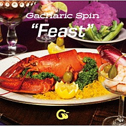 Ｇａｃｈａｒｉｃ　Ｓｐｉｎ「Ｆｅａｓｔ」