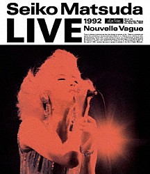 松田聖子「ＬＩＶＥ　１９９２　Ｎｏｕｖｅｌｌｅ　Ｖａｇｕｅ」