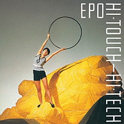 ＥＰＯ「ＨＩ・ＴＯＵＣＨ－ＨＩ・ＴＥＣＨ」