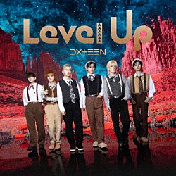 ＤＸＴＥＥＮ「Ｌｅｖｅｌ　Ｕｐ」