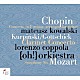マテウシュ・コヴァルスキ ロレンツォ・コッポラ マルティナ・パストゥシュカ ｛ｏｈ！｝オルキェストラ・ヒストリチナ「ショパン：ピアノ協奏曲第２番ヘ短調Ｏｐ．２１（ギター版）」