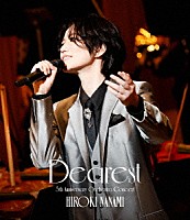 七海ひろき「 ＨＩＲＯＫＩ　ＮＡＮＡＭＩ　５ｔｈ　Ａｎｎｉｖｅｒｓａｒｙ　Ｏｒｃｈｅｓｔｒａ　Ｃｏｎｃｅｒｔ　“Ｄｅａｒｅｓｔ”」