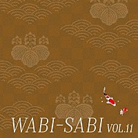 （ＢＧＭ）「 ＷＡＢＩ－ＳＡＢＩ　ＶＯＬ．１１」