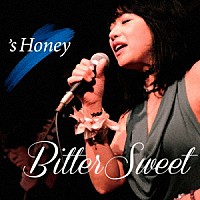 ’ｓ　Ｈｏｎｅｙ「 Ｂｉｔｔｅｒ　ａｎｄ　Ｓｗｅｅｔ」