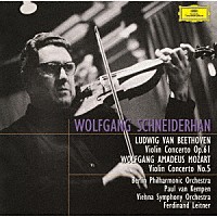 ヴォルフガング・シュナイダーハン「 ベートーヴェン：ヴァイオリン協奏曲　モーツァルト：ヴァイオリン協奏曲第５番≪トルコ風≫」