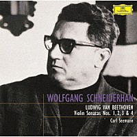 ヴォルフガング・シュナイダーハン「 ベートーヴェン：ヴァイオリン・ソナタ第１番・第２番・第３番・第４番」