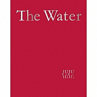 ＪＵＪＵ「 Ｔｈｅ　Ｗａｔｅｒ」