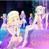 Ｌｉｅｌｌａ！「 絶対的ＬＯＶＥＲ／Ｄａｚｚｌｉｎｇ　Ｇａｍｅ」