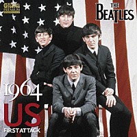 ＴＨＥ　ＢＥＡＴＬＥＳ「 １９６４　ＵＳ　ＦＩＲＳＴ　ＡＴＴＡＣＫ」