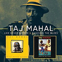 タジ・マハール「 ライク・ネヴァー・ビフォア＆ダンシング・ザ・ブルース」