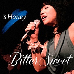 ’ｓ　Ｈｏｎｅｙ 柴田敏孝 中島徹 野本晴美 森下滋 佐藤慎一 菅野知明 グスターボ・アナクレート「Ｂｉｔｔｅｒ　ａｎｄ　Ｓｗｅｅｔ」