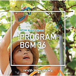 （ＢＧＭ）「ＮＴＶＭ　Ｍｕｓｉｃ　Ｌｉｂｒａｒｙ　番組ＢＧＭ３６」