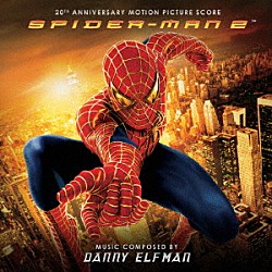 ダニー・エルフマン「オリジナル・サウンドトラック　スパイダーマン２　（公開２０周年記念／リマスター完全盤）」