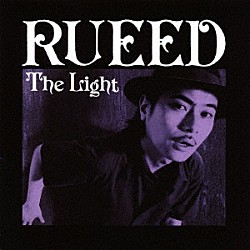 ＲＵＥＥＤ「Ｔｈｅ　Ｌｉｇｈｔ」