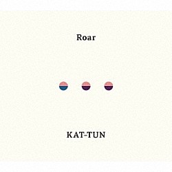 ＫＡＴ－ＴＵＮ「Ｒｏａｒ」