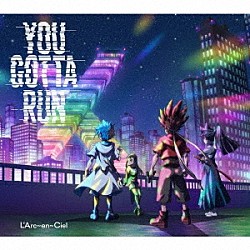 Ｌ’Ａｒｃ－ｅｎ－Ｃｉｅｌ「ＹＯＵ　ＧＯＴＴＡ　ＲＵＮ」