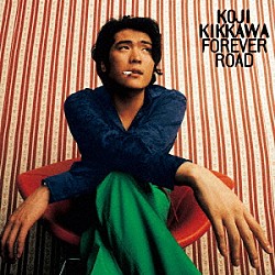 吉川晃司「ＦＯＲＥＶＥＲ　ＲＯＡＤ」