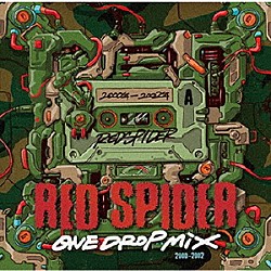 ＲＥＤ　ＳＰＩＤＥＲ「ＯＮＥ　ＤＲＯＰ　ＭＩＸ　２０００－２００２」