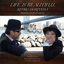 森山良子 Ｒｏｓｓ　Ｐｅｄｅｒｓｏｎ Ｍａｔｔ　Ｃｌｏｈｅｓｙ Ｓｅｎｒｉ　Ｏｅ「Ｌｉｆｅ　Ｉｓ　Ｂｅａｕｔｉｆｕｌ」