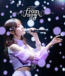 伊藤美来「ＩＴＯ　ＭＩＫＵ　Ｌｉｖｅ　Ｔｏｕｒ　２０２４『ｆｒｏｍ　ｎｏｗ　ｏｎ』」